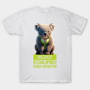 Just a Highly Koalified Fitness Instructor Koala T-Shirt